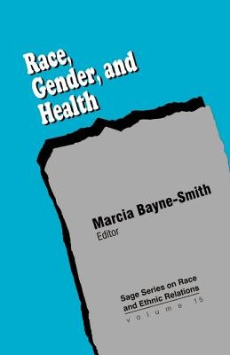 Race, Gender and Health by Bayne-Smith, Marcia