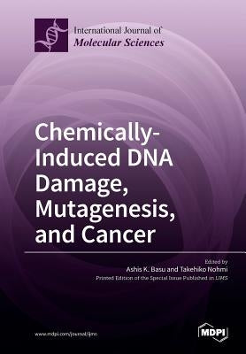 Chemically-Induced DNA Damage, Mutagenesis, and Cancer by Basu, Ashis K.