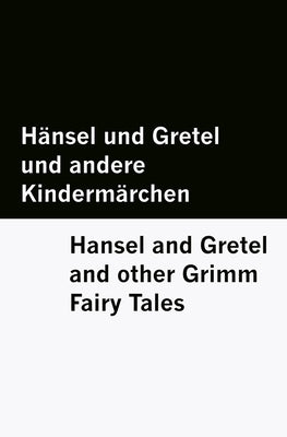 Hänsel und Gretel und andere Kindermärchen / Hansel and Gretel and other Grimm Fairy Tales [Bilingual Edition] - German & English by Grimm, Wilhelm