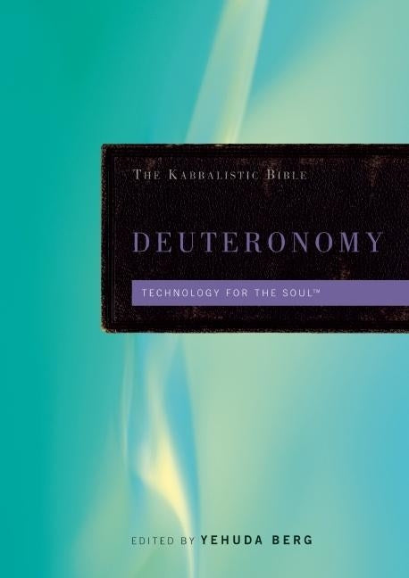 Kabbalistic Bible - Deuteronomy by Berg, From The Teachings of Rav