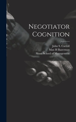 Negotiator Cognition by Bazerman, Max H.