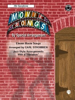 Movie Songs by Special Arrangement (Jazz-Style Arrangements with a Variation): Alto Saxophone, Book & CD by Strommen, Carl