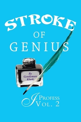 Stroke of Genius: I Profess Vol. 2 by Klark, Gentleman