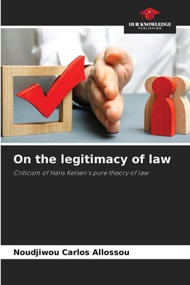 On the legitimacy of law by Allossou, Noudjiwou Carlos