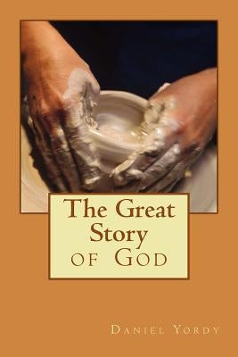 The Great Story of God by Yordy, Daniel