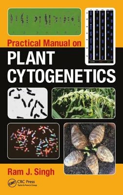Practical Manual on Plant Cytogenetics by Singh, Ram J.