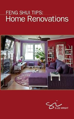 Feng Shui Tips: Home Renovations by Wright, S. Lee