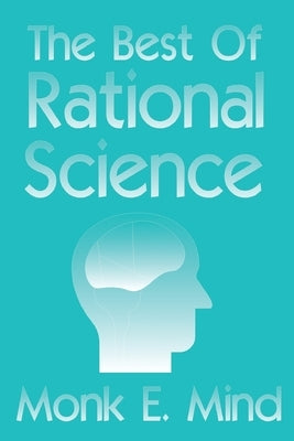 The Best of Rational Science by Mind, Monk E.