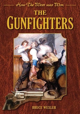 The Gunfighters by Wexler, Bruce
