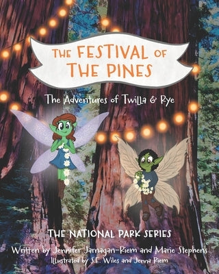 Twilla & Rye: The Festival of the Pines by Stephens, Marie