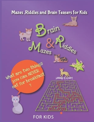 Mazes, Riddles and brain teasers for kids, Fun and Challenging Mazes book for Kids: books for smart kids size 8,5x11 inches by Edition, John Kids
