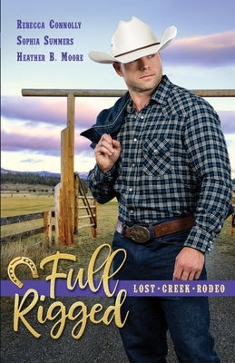 Full Rigged by Moore, Heather B.
