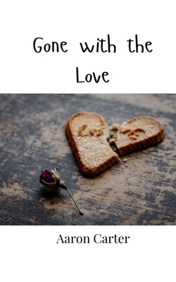 Gone with the Love by Carter, Aaron