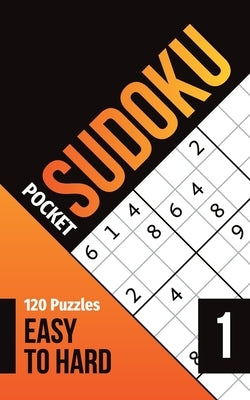 Sudoku Pocket: Pocket sudoku easy to hard with solutions, vol.1, 120 puzzles, 5 x 8 in, pocket size by Vogel, Majoî Ainá