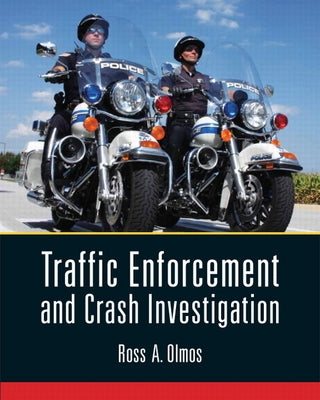Traffic Enforcement and Crash Investigation by Olmos, Ross