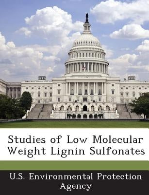 Studies of Low Molecular Weight Lignin Sulfonates by U S Environmental Protection Agency
