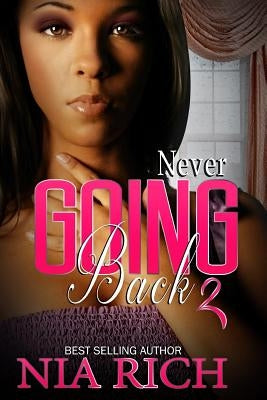 Never Going Back 2 by Rich, Nia