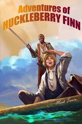 Adventures of Huckleberry Finn: (Tom Sawyer's Comrade) by Phan, Duy