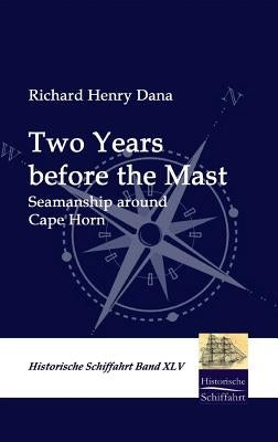 Two Years before the Mast by Dana, Richard Henry