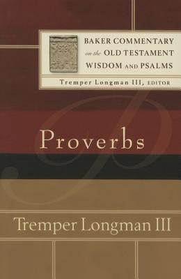 Proverbs by Longman Tremper III
