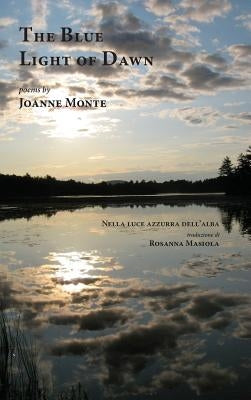 The Blue Light of Dawn by Monte, Joanne