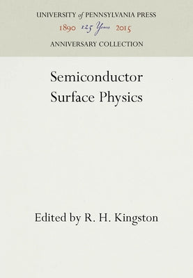 Semiconductor Surface Physics by Kingston, R. H.