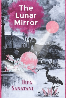 The Lunar Mirror by Sanatani, Dipa