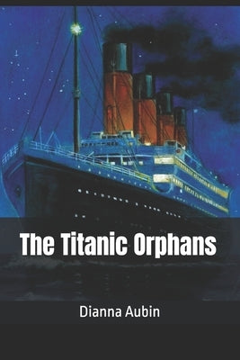 The Titanic Orphans by Aubin, Dianna
