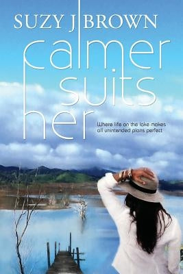 Calmer Suits Her by Brown, Suzy J.