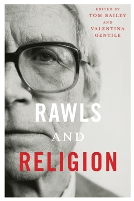 Rawls and Religion by Bailey, Tom