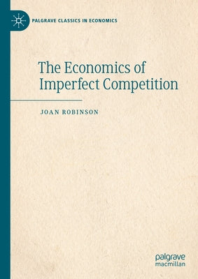 The Economics of Imperfect Competition by Robinson, Joan
