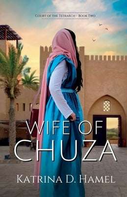 Wife of Chuza by Hamel, Katrina D.