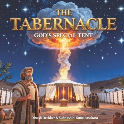 The Tabernacle - God's Special Tent by Sumanasekara, Subhashini