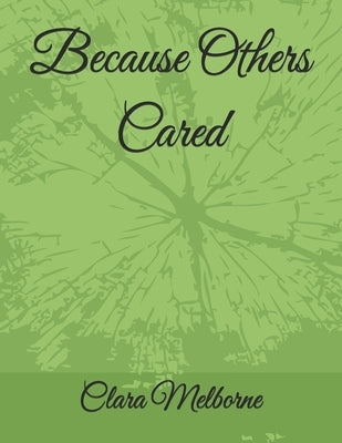 Because Others Cared by Melborne, Clara