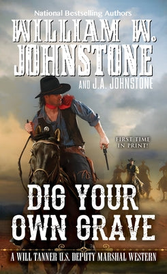 Dig Your Own Grave by Johnstone, William W.