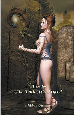 Arkadia, The Dark Mist Legend by Tandino, Athinia