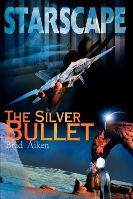 Starscape: The Silver Bullet by Aiken, Brad