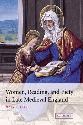 Women, Reading, and Piety in Late Medieval England by Erler, Mary C.