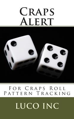 Craps Alert: For Craps Roll Pattern Tracking by Inc, Luco