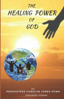 The Healing Power of God by Powe, Carolyn J.