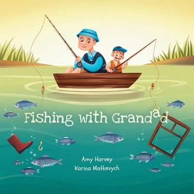Fishing With Grandad by Harvey, Amy