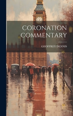 Coronation Commentary by Dennis, Geoffrey