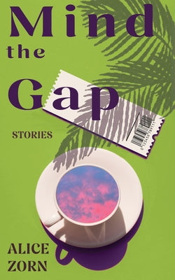 Mind the Gap by Zorn, Alice