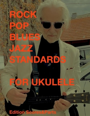 Rock Blues Pop Jazz Standards for Ukulele by De Brun, Nicola