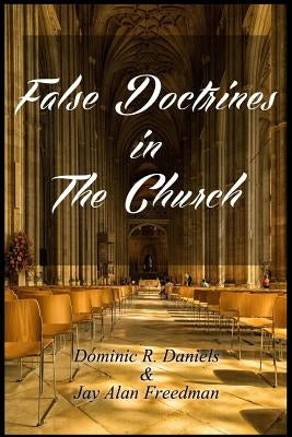 False Doctrines in the Church by Freedman, Jay Alan