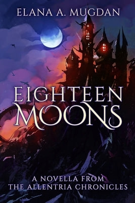 Eighteen Moons by Mugdan, Elana a.