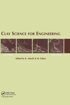 Clay Science for Engineering by Adachi, K.