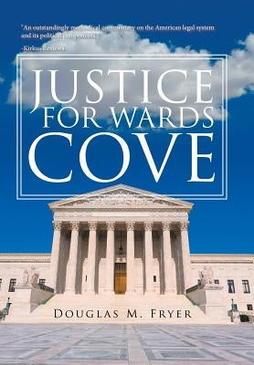 Justice for Wards Cove by Fryer, Douglas M.