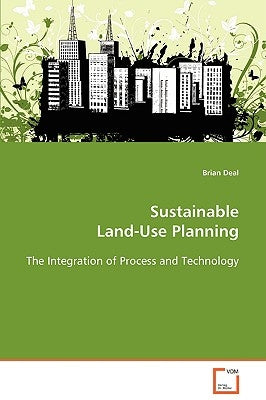 Sustainable Land-Use Planning by Deal, Brian