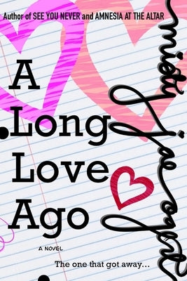 A Long Love Ago by Ogert, Misty Jae